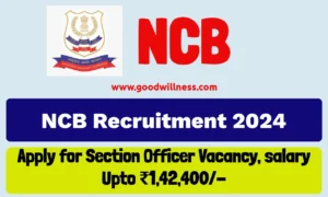 Narcotics Control Bureau Recruitment 2024