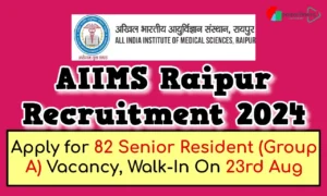 AIIMS Raipur Recruitment 2024