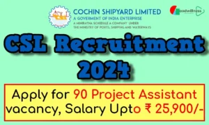 Cochin Shipyard Recruitment 2024Cochin Shipyard Recruitment 2024