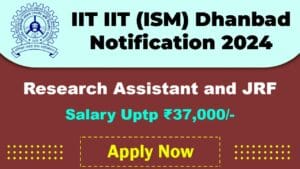 IIT ISM Dhanbad Recruitment 2025