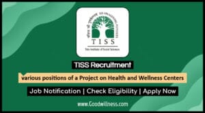 TISS Recruitment 2025 Apply Now various positions of a Project on Health and Wellness Centers Post