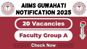 AIIMS Guwahati Job Recruitment 2025