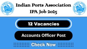 Indian Ports Association IPA Job Recruitment 2025