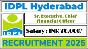 IDPL Hyderabad Recruitment 2025