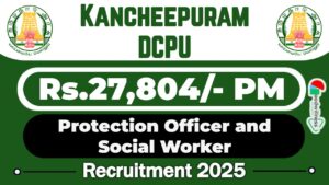 Kancheepuram DCPU Recruitment 2025