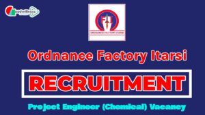 Ordnance Factory Itarsi Job Notification 2025