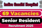 Indira Gandhi Hospital Delhi Recruitment 2025